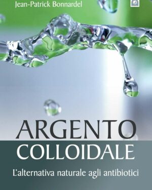 Argento colloidale di Jean-Patrick Bonnardel